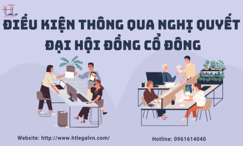 ĐIỀU KIỆN THÔNG QUA NGHỊ QUYẾT ĐẠI HỘI ĐỒNG CỔ ĐÔNG (CÔNG TY LUẬT TẠI QUẬN BÌNH THẠNH, TÂN BÌNH TP HỒ CHÍ MINH)